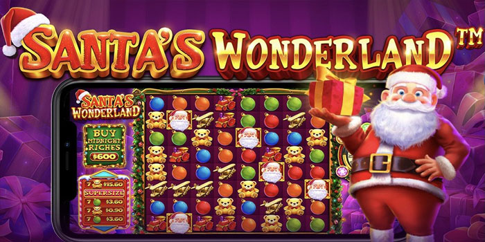 Panduan Lengkap Menang di Slot Santa's Wonderland